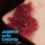 JAMMINf with CHOPIN `gr[gEgDEVp`摜