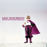 m@h@s@l@e@j/SAVE YOUR BREATH摜