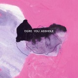 ς͍Et̊/OGRE YOU ASSHOLE摜