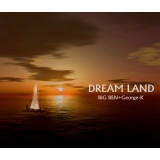 dreamland/BiG BEN+George-K摜