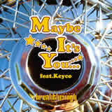 Maybe Its You feat.Keyco Yukihiro Fukutomi Remix /BREAKTHROUGHyDJ Jin(from Rhymester), Ladi Dadi, Masaya Fantasista and Freedom Chickenz摜