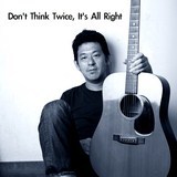 Dont Think Twice, Its All Right/OL摜