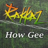 How Gee/Rakkaz摜