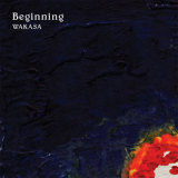 beginning/WAKASA摜