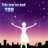 ̊X/Trip Jam na-ked摜