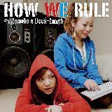 HOW WE RULE/@djtomoko n Ucca-Laugh摜