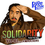 SOLIDARITY Rude Fish MIX/YU-RI from ROCKERS摜