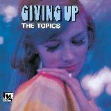 Giving Up/The Topics摜