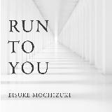 RUN TO YOU/]q摜