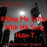 Killing Me Softly With His Song/HASE-T摜