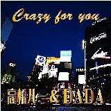 Crazy for you/[DADA摜