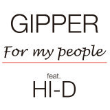 For my people feat. HI-D/GIPPER摜