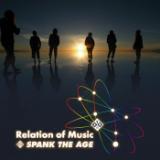 Relation of Music/SPANK THE AGE摜