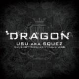 DRAGON feat. SHOTTA(ROIVER-1)/USU aka SQUEZ摜