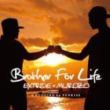 Brother For Life : Produced by FUEKISS/EXTRIDE x MUROZO摜