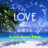 LOVE feat. Mr.Low-D (Ocean Breeze Remix)/烊G摜