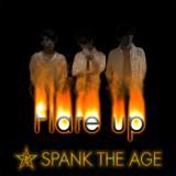 Flare up/SPANK THE AGE摜