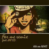 For Me (REMIX) feat. JAYED/USU aka SQUEZ摜