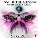 FINAL OF THE MESSIAH Remix by SYSTEM 7/SUGIZO摜