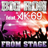 FROM STAGE feat. AK-69/BIG RON摜