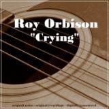 Crying/Roy Orbison摜