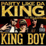 PARTY LIKE DA KING feat.MO,GIPPER/KING BOY摜