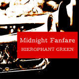 Midnight Fanfare/HIEROPHANT GREEN摜
