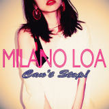 Cant Stop!/MILANO LOA摜